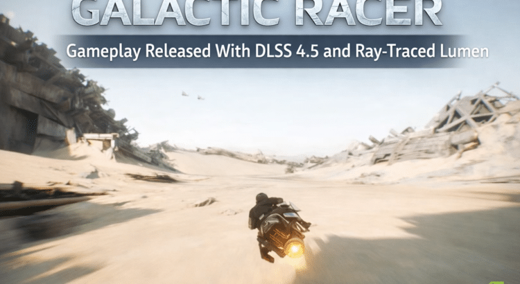 Star Wars Galactic Racer header image showing a speeder racing through a desert with text about DLSS 4.5 and ray-traced Lumen