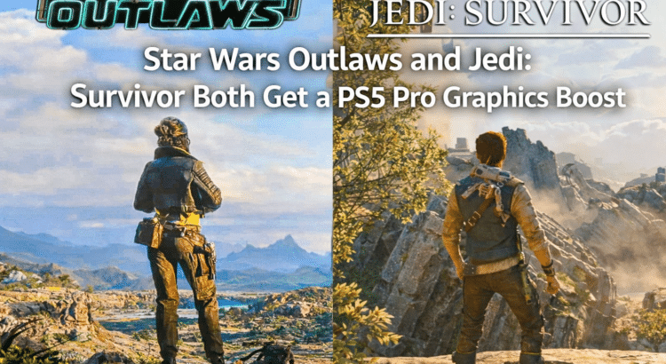 Split image of Star Wars Outlaws and Star Wars Jedi Survivor with headline text about both games getting a PS5 Pro graphics boost