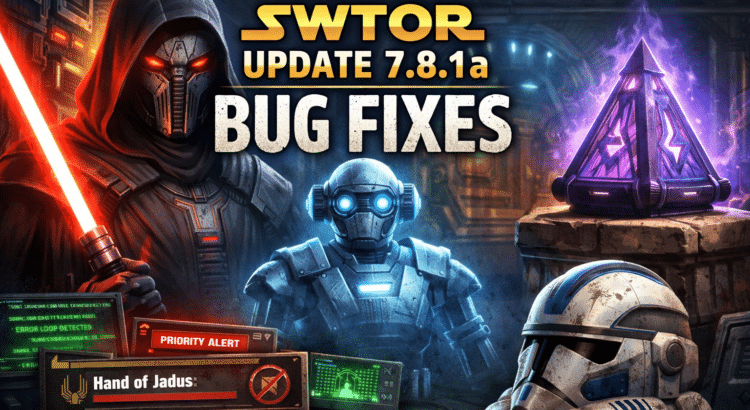 SWTOR update 7.8.1a header image showing a Sith-themed character, holo-droid, holocron, and bug fix headline text