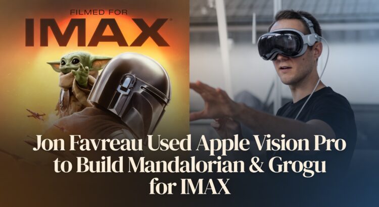 Header image showing Mandalorian and Grogu with Apple Vision Pro for a story about Jon Favreau’s IMAX workflow