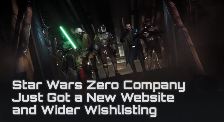 Header image for Star Wars Zero Company showing the squad with headline text about the new website and wider wishlisting