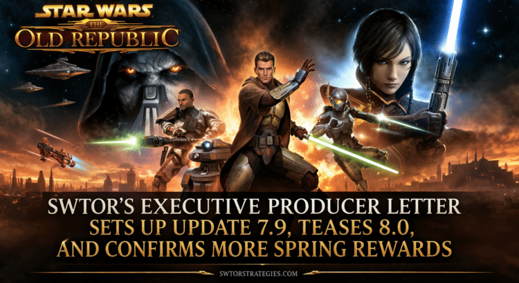 SWTOR Executive Producer Letter header image featuring Star Wars The Old Republic key art and text about Update 7.9, 8.0, and spring rewards