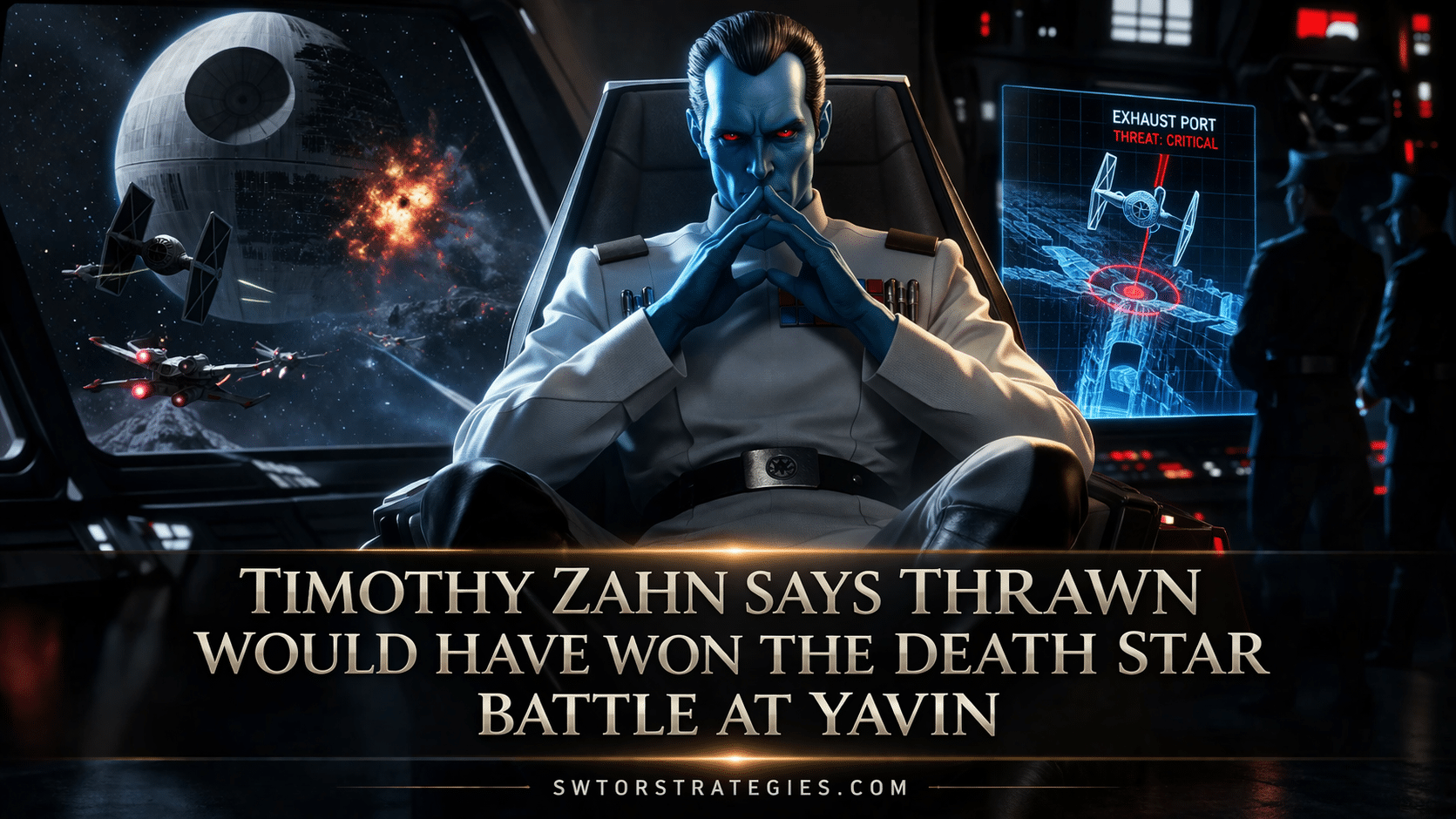 Grand Admiral Thrawn header image showing the Death Star battle at Yavin with headline text about Timothy Zahn’s Star Wars quote