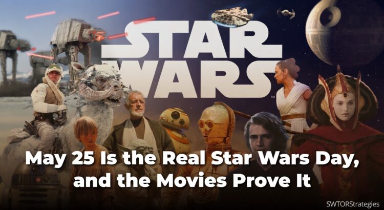 Star Wars collage celebrating May 25 as the real Star Wars Day with characters, ships, droids, and movie history imagery