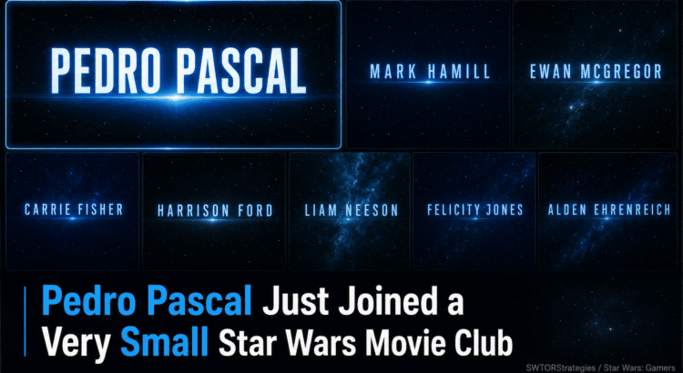 Star Wars-style title card graphic showing Pedro Pascal alongside Mark Hamill, Ewan McGregor, Carrie Fisher, Harrison Ford, Liam Neeson, Felicity Jones, and Alden Ehrenreich.