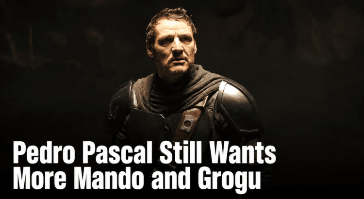Pedro Pascal in Mandalorian-style armor with text reading Pedro Pascal Still Wants More Mando and Grogu