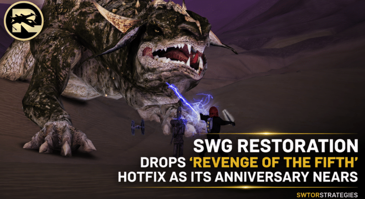 SWG Restoration header image showing a Star Wars Galaxies-style desert battle with a giant creature, player characters, and Revenge of the Fifth hotfix title text.