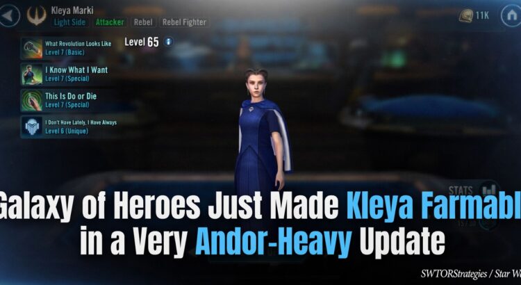 Kleya Marki character screen in Star Wars Galaxy of Heroes with headline text about Kleya becoming farmable in an Andor-heavy update.