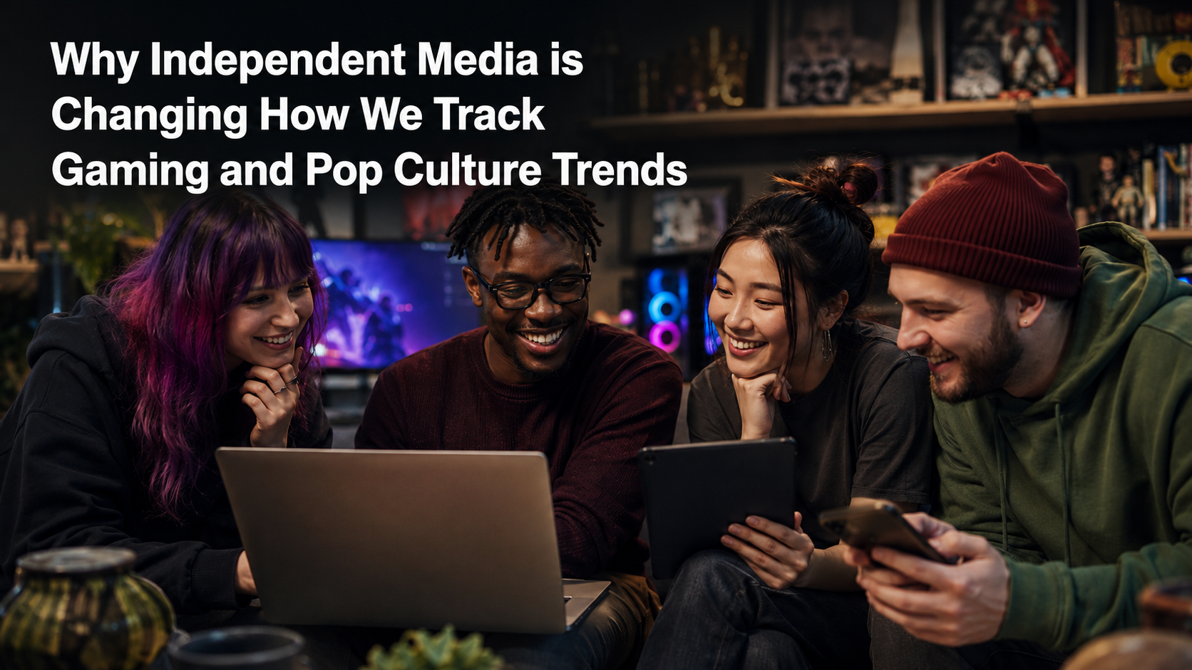 Smiling group of young adults using a laptop tablet and phone in a gaming room with headline about independent media and pop culture trends
