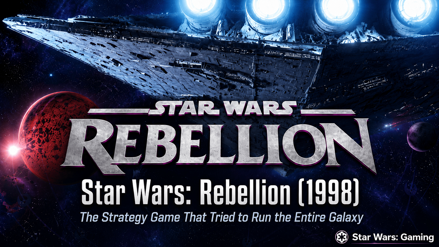Star Wars: Rebellion (1998) header image featuring an Imperial Star Destroyer, planets, the original Rebellion logo, and Star Wars: Gaming branding.