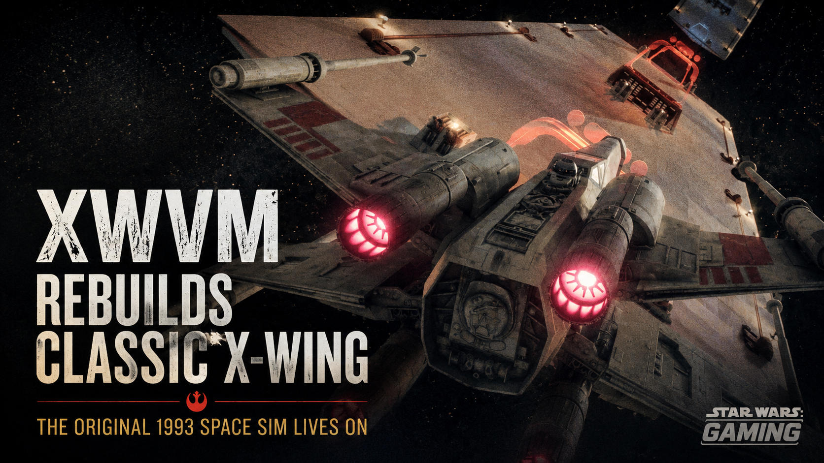 X-wing starfighter flying beside a large spacecraft with text about the XWVM project rebuilding the original Star Wars X-Wing.